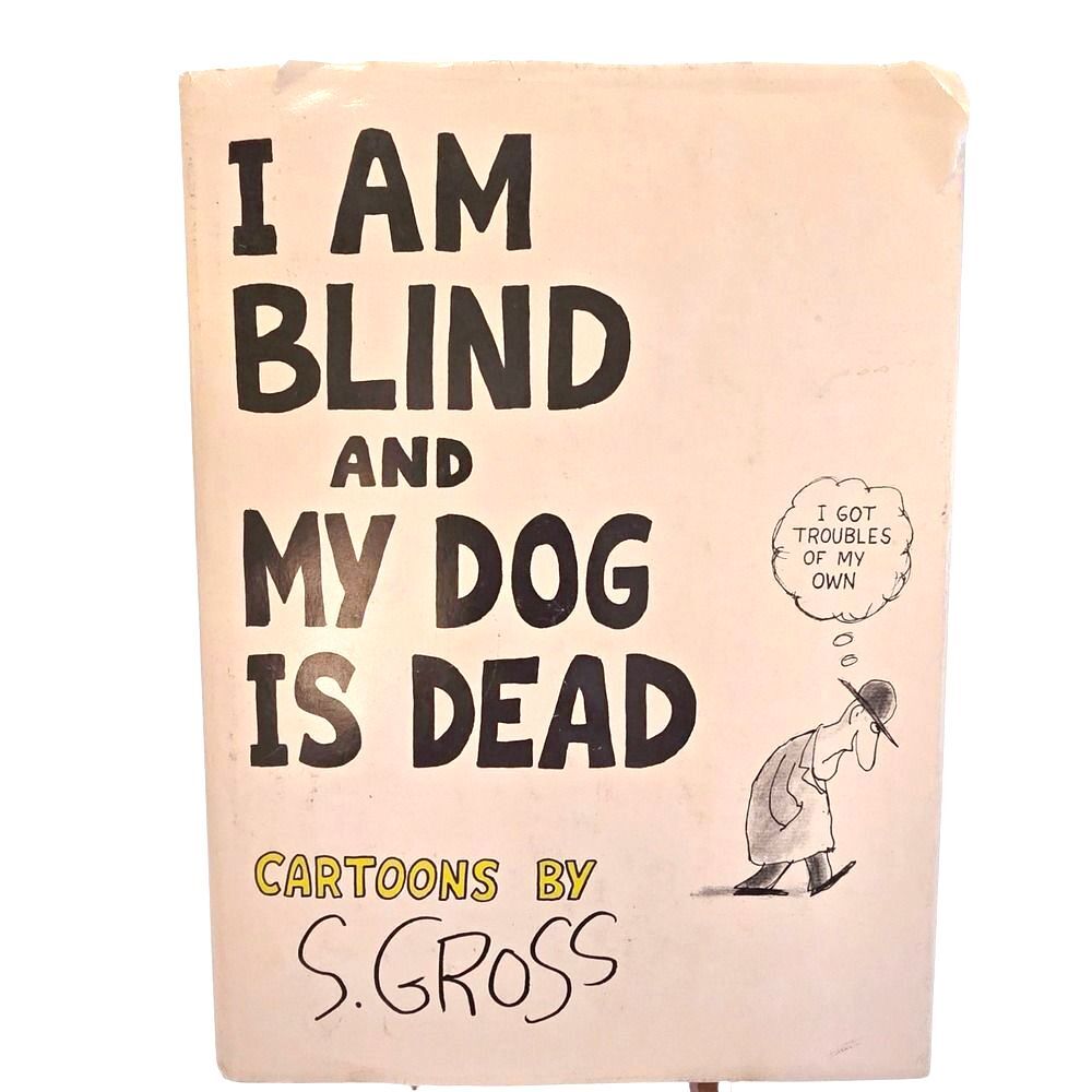 1977 1st Edition I Am Blind And My Dog Is Dead Hardcover Book S Gross Cartoons